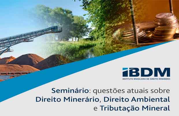 IBDM REALIZA SEMINÁRIO SOBRE DIREITO MINERAL, NO CEARÁ