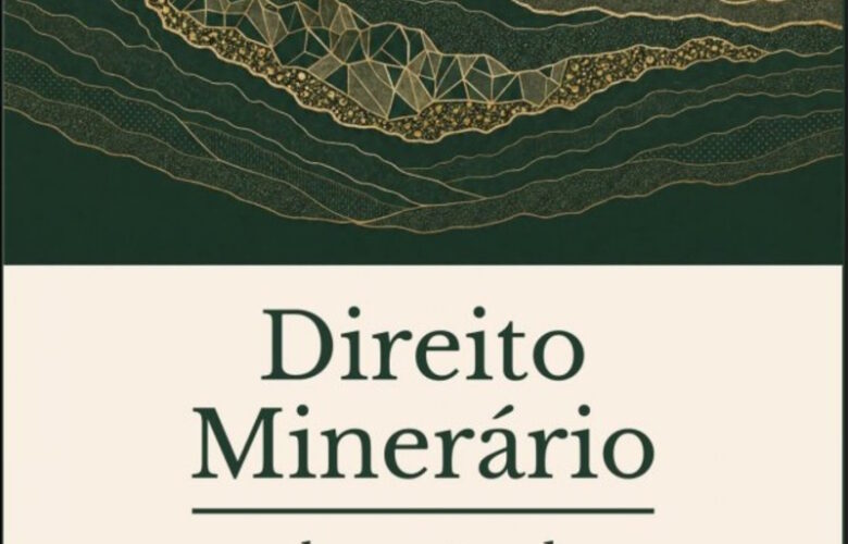 DIREITO MINERÁRIO: ELEMENTOS DE TEORIA GERAL